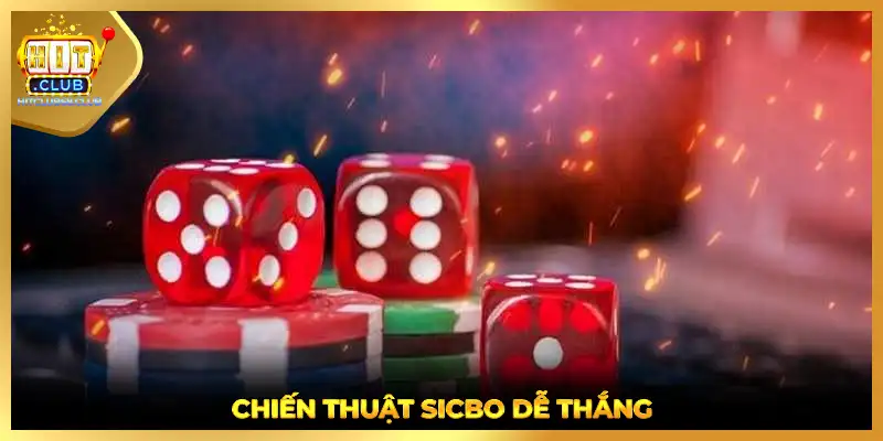 Chiến thuật Sicbo dễ thắng