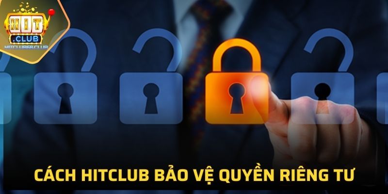 Cách HITCLUB bảo vệ quyền riêng tư của người chơi